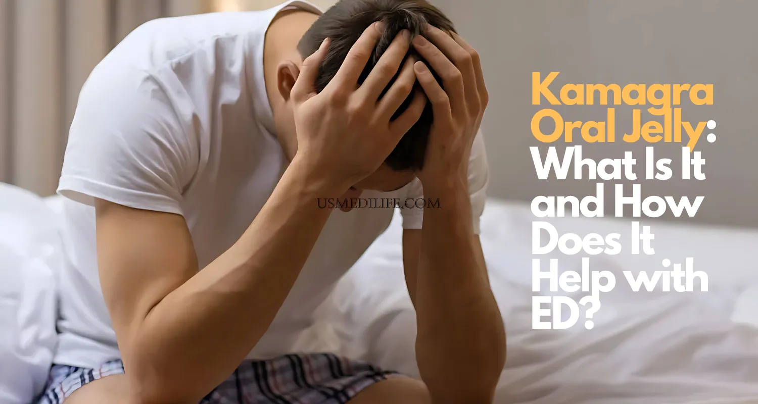 Kamagra Oral Jelly: What Is It and How Does It Help with ED?
